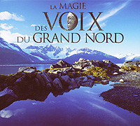La Magie Des Voix Du Grand Nord Серия: La Magie Des Voix инфо 504l.