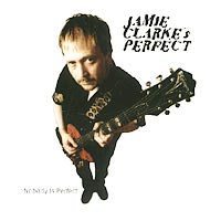 Jamie Clarke`s Perfect Nobody Is Perfect Формат: Audio CD (Jewel Case) Дистрибьютор: SPV Лицензионные товары Характеристики аудионосителей 2002 г Альбом инфо 4205m.