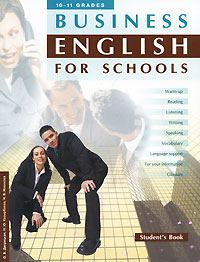 Business English for Schools: Student's Book Издательство: Титул, 2009 г Мягкая обложка, 124 стр ISBN 5-86866-533-2 Тираж: 14000 экз Формат: 60x90/8 (~220х290 мм) Цветные иллюстрации инфо 12459b.