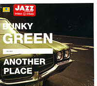 Bunky Green Another Place Формат: Audio CD (Jewel Case) Дистрибьютор: Gala Records Лицензионные товары Характеристики аудионосителей 2006 г Антология: Импортное издание инфо 2214c.