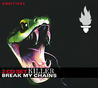 Killer Break My Chains (2 CD) Серия: Ambitions инфо 946o.