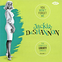 Jackie DeShannon You Won't Forget Me: The Complete Liberty Singles Volume 1 Формат: Audio CD (Jewel Case) Дистрибьюторы: Концерн "Группа Союз", Ace Records Европейский Союз Лицензионные инфо 1093o.