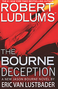Robert Ludlum's the Bourne Deception Серия: #1 New York Times Bestseller инфо 1155o.