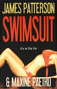 Swimsuit Издательство: Little, Brown and Company, 2009 г Суперобложка, 416 стр ISBN 978-0-316-01877-7 Язык: Английский Формат: 160x240 инфо 1216o.