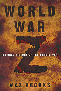 World War Z: An Oral History of the Zombie War Издательство: Crown Publishers, 2006 г Суперобложка, 352 стр ISBN 978-0-307-34660-5, 0-307-34660-9 Язык: Английский инфо 1242o.